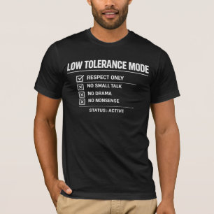 Low Tolerance Mode Status Aktiv - Minimalist T-Shirt