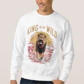 Löwe mit Worten: König der Wilden Sweatshirt (Vorderseite)