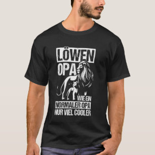 Löwen-Opa WIE EIN NORMALER Opa NUR VIEL KÜHLER T-Shirt