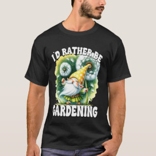 Löwenzahn-Blumen-Gnom Für Frauen Ich Würde Eher Gä T-Shirt