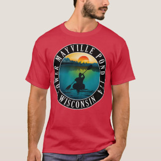Lower Mayville Pond 174 Wisconsin Kayaking T-Shirt