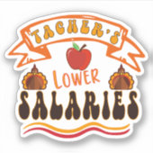 Lower Teacher's Salaries Sticker (Vorderseite)