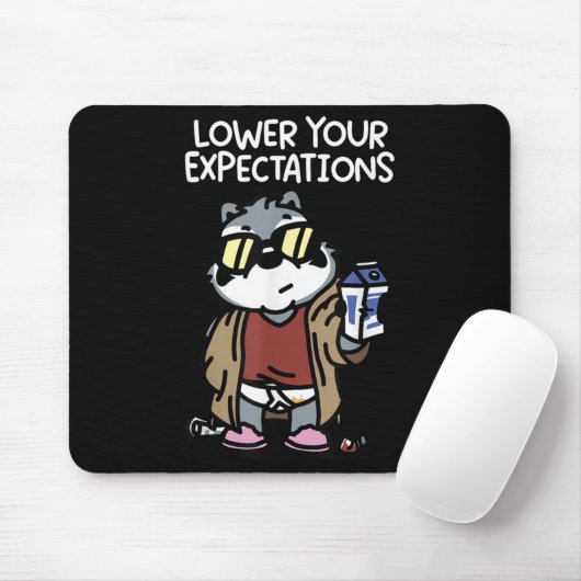 Lower Your Expectations  Mousepad (Mit Mouse)