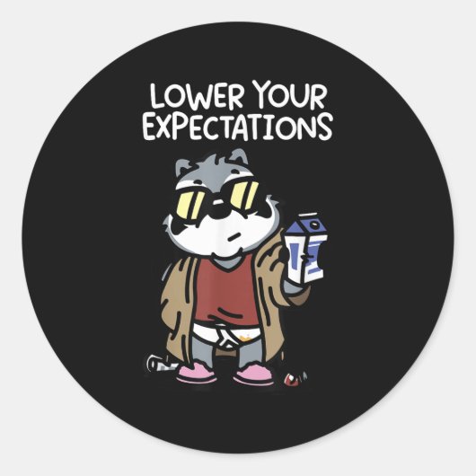 Lower Your Expectations  Runder Aufkleber (Vorderseite)