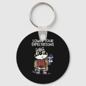 Lower Your Expectations  Schlüsselanhänger (Vorderseite)