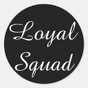 Loyal Squad Sticker