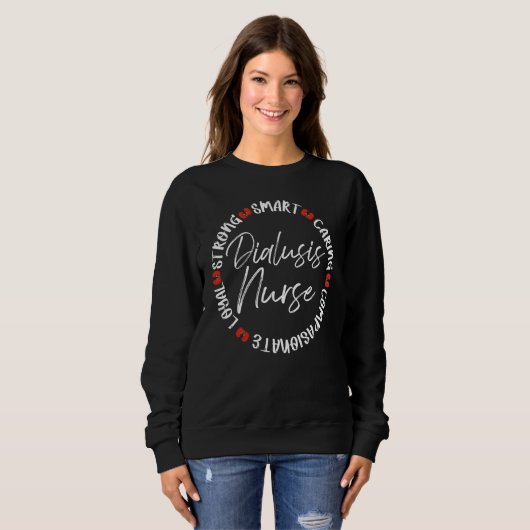 Loyal Strong Smart Caring Dialysis Nurse Sweatshirt (Vorne ganz)