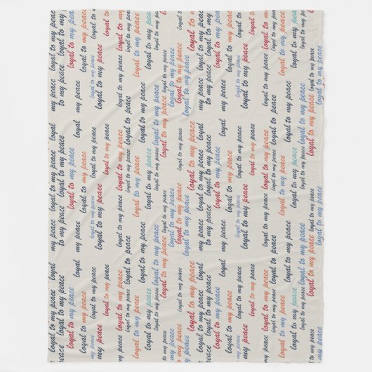 Loyal to My Peace Fleece Blanket (Vorderseite)
