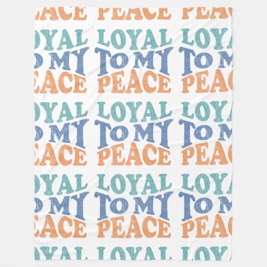Loyal to My Peace Fleece Blanket (Vorderseite)