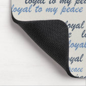 Loyal to My Peace Mouse Pads Mousepad (Ecke)