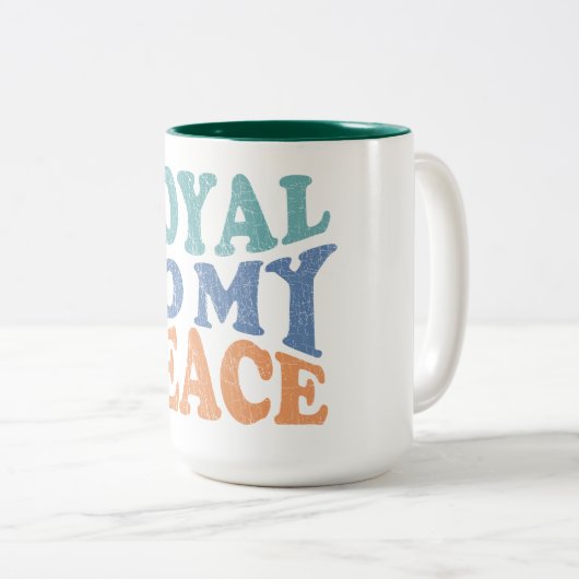 Loyal to My Peace Mugs & Cups Zweifarbige Tasse (VorderseiteRechts)