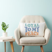 Loyal to My Peace Pillows Lendenkissen (Stuhl )