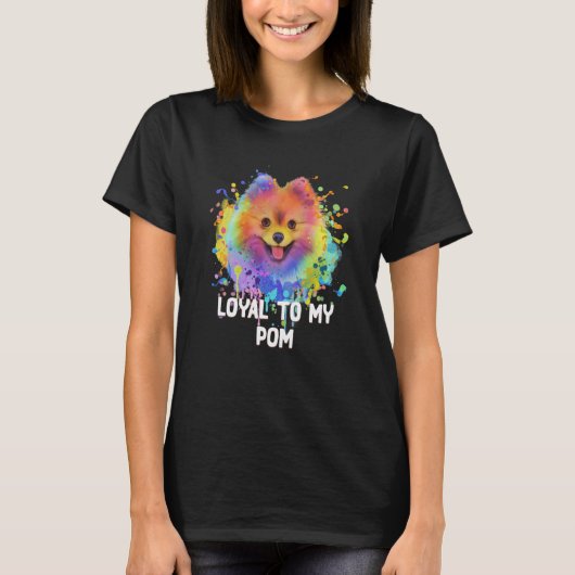 Loyal to My Pom Pomeranian Humor Pom Pom Dog 1 T-Shirt (Vorderseite)