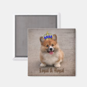 Loyal und Royal Corgi Puppy Magnet (Vorderseite/Rückseite)