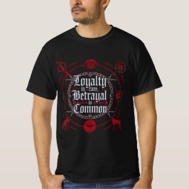 Loyalität ist selten, Verräter ist gemein - gotisc T-Shirt