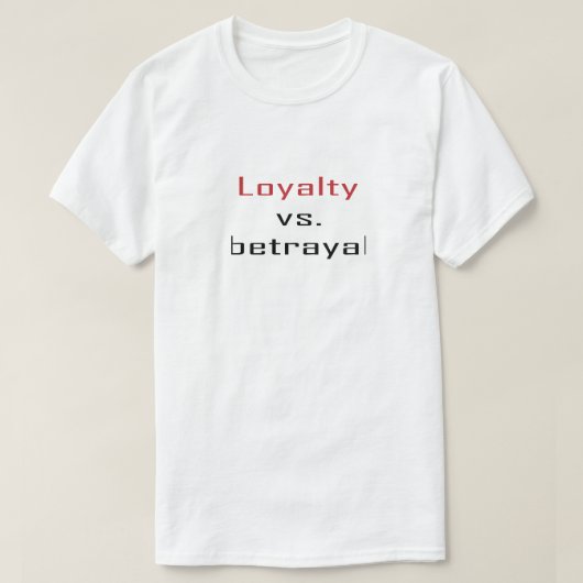 Loyalität vs. Verrat T-Shirt (Design vorne)