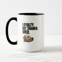 Loyalty Not Trained Bred – Yellow Lab – Coffee Tasse