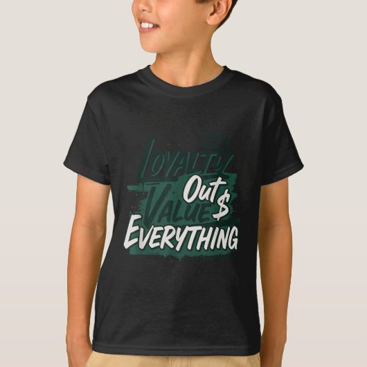 Loyalty Outvalues Everything Streetware Urban  T-Shirt (Vorderseite)