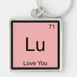 Lu - Liebe Sie Funny Chemistry Element Symbol T-Sh Schlüsselanhänger