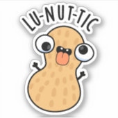 Lu-nut-ic Funny Peanut Puns Aufkleber (Vorderseite)