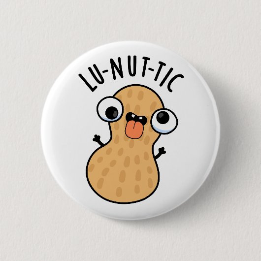 Lu-nut-ic Funny Peanut Puns Button (Vorderseite)