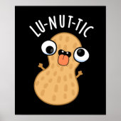 Lu-nut-ic Funny Peanut Puns Dark BG Poster (Vorne)