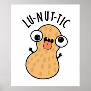 Lu-nut-ic Funny Peanut Puns Poster
