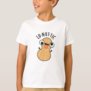 Lu-nut-ic Funny Peanut Puns T-Shirt