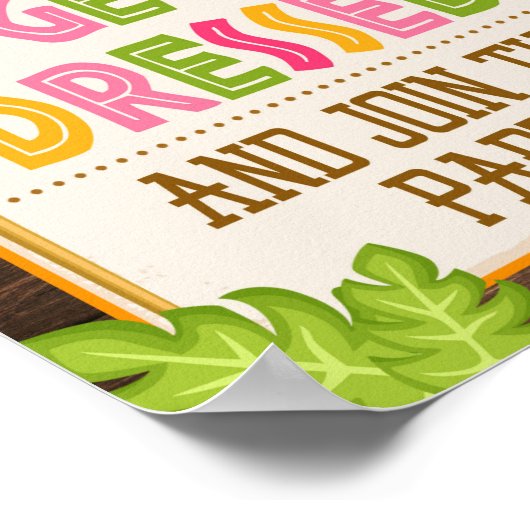 Luau Get Dressed & Join the Party Sign Poster (Ecke)
