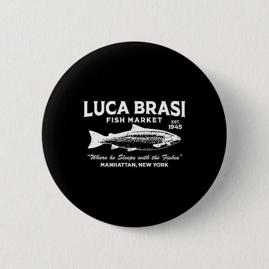 Luca Brasi Fischmarkt Der Pate Est 1945 Fisch Button (Vorderseite)