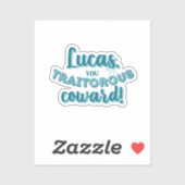 "Lucas, du verräterischer Feigling!" Vinyl Sticker (Blatt)