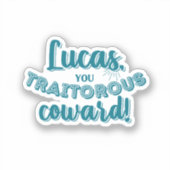 "Lucas, du verräterischer Feigling!" Vinyl Sticker (Vorderseite)