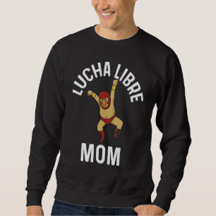 Lucha Libre Designs Mutter Frauen mexikanisches Ri Sweatshirt