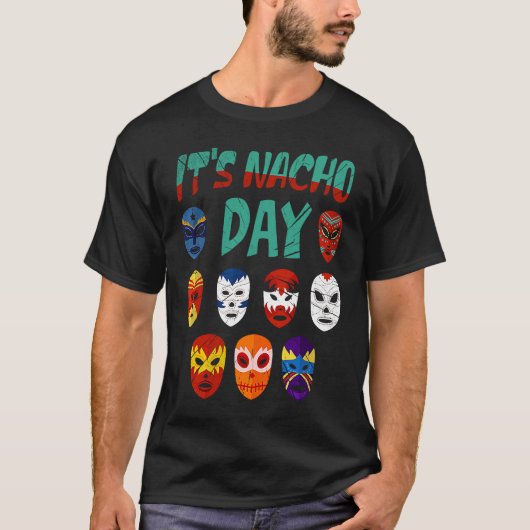Luchador Masks It's Nacho Day  3 T-Shirt (Vorderseite)