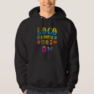 Luchador Masks Loco Siempre 2 Hoodie