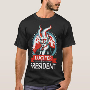 Lucifer für die Abstimmung durch den Präsidenten T-Shirt
