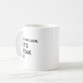 LUCK DEAR BAD, LASS'S BREAK UP.pnng Kaffeetasse (Vorderseite Links)