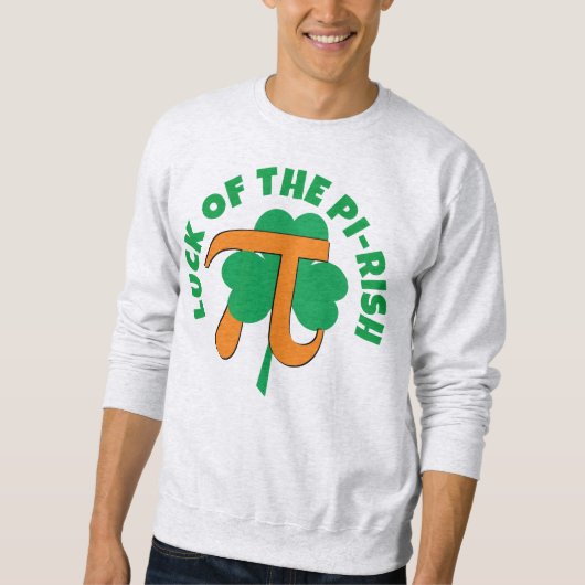 LUCK DES PI RISH St Patrick's Day Pi Day Sweatshirt (Vorderseite)