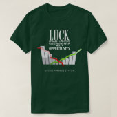 Luck is what happens when preparation meets opport T-Shirt (Design vorne)