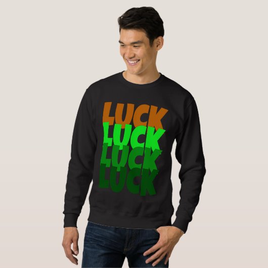 Luck Lucky St Patricks Day Sweatshirt (Vorne ganz)