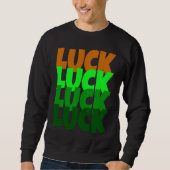 Luck Lucky St Patricks Day Sweatshirt (Vorderseite)