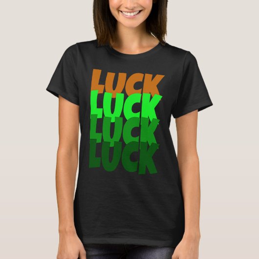 Luck Lucky St Patricks Day T-Shirt (Vorderseite)
