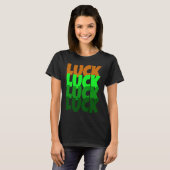 Luck Lucky St Patricks Day T-Shirt (Vorne ganz)