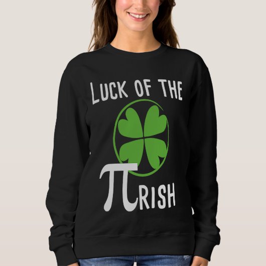 Luck of The Pirish Pi Day St Patricks Day Math Sweatshirt (Vorderseite)