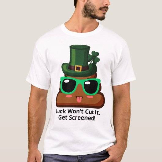 Luck Won’t Cut It Get Screened T-Shirt (Vorderseite)