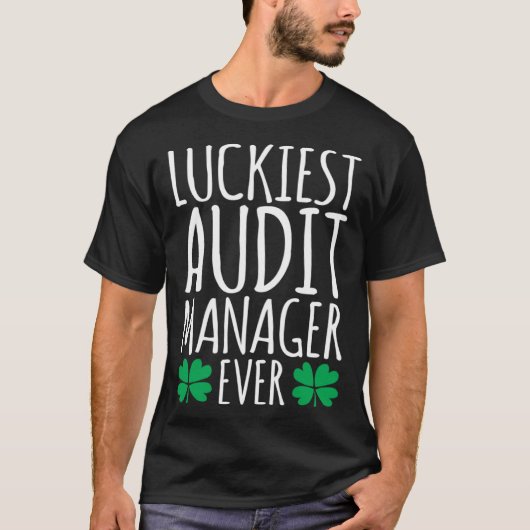 Luckiest Audit Manager Auditor Ever  St Patricks D T-Shirt (Vorderseite)