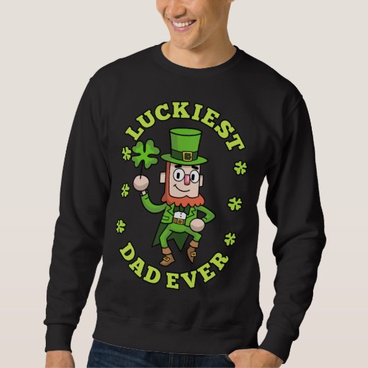 Luckiest Dad Ever Leprechaun Shamrock St Patricks  Sweatshirt (Vorderseite)