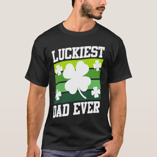 Luckiest Dad Ever Shamrock St Patrick's Day 1 T-Shirt (Vorderseite)