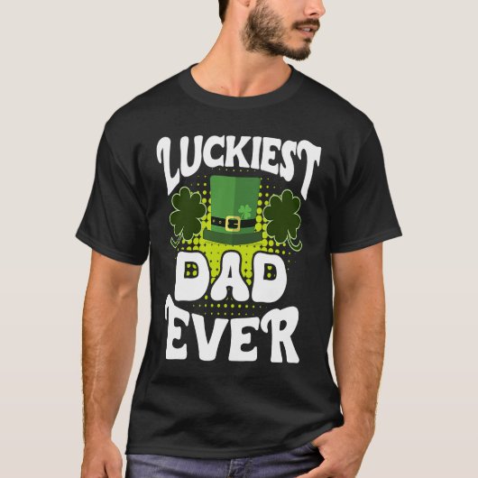 Luckiest Dad ever St Patrick's Day Dad T-Shirt (Vorderseite)
