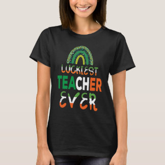 Luckiest Irish Teacher Ever Saint Patrick's day Sh T-Shirt